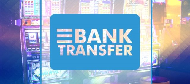 Top 4 Casinos Accepting Bank Transfer